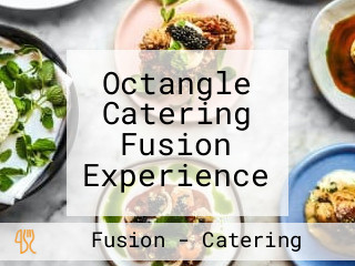 Octangle Catering Fusion Experience