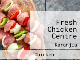 Fresh Chicken Centre