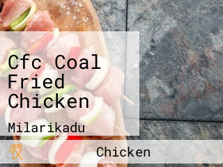 Cfc Coal Fried Chicken