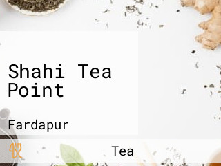 Shahi Tea Point