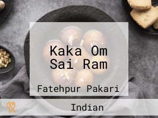 Kaka Om Sai Ram