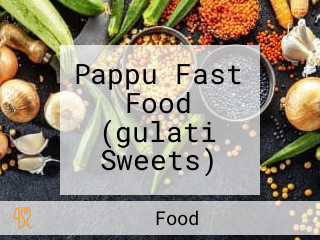 Pappu Fast Food (gulati Sweets)