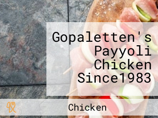 Gopaletten's Payyoli Chicken Since1983