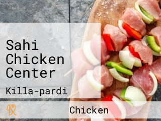 Sahi Chicken Center