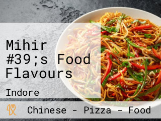Mihir #39;s Food Flavours