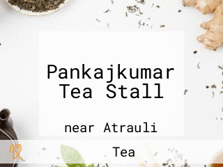 Pankajkumar Tea Stall