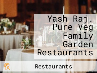 Yash Raj. Pure Veg Family Garden Restaurants