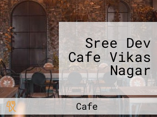 Sree Dev Cafe Vikas Nagar
