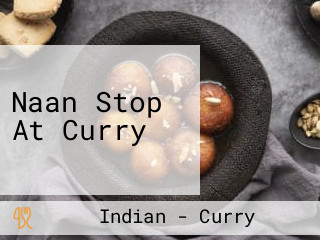 Naan Stop At Curry