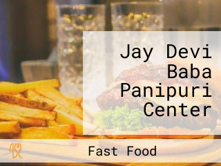 Jay Devi Baba Panipuri Center