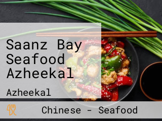 Saanz Bay Seafood Azheekal