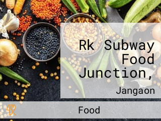 Rk Subway Food Junction,