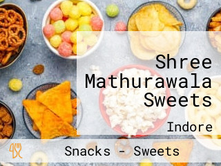Shree Mathurawala Sweets