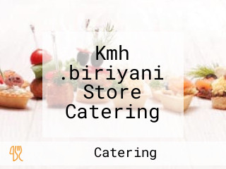 Kmh .biriyani Store Catering