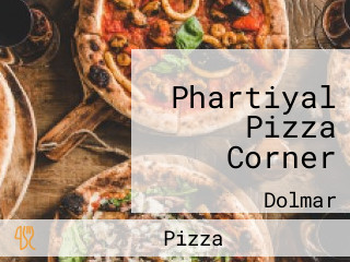 Phartiyal Pizza Corner