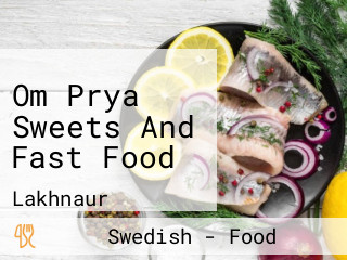 Om Prya Sweets And Fast Food