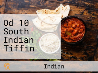 Od 10 South Indian Tiffin