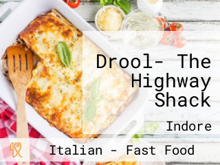 Drool- The Highway Shack