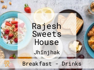 Rajesh Sweets House
