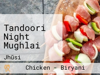 Tandoori Night Mughlai