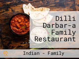 Dilli Darbar-a Family Restaurant