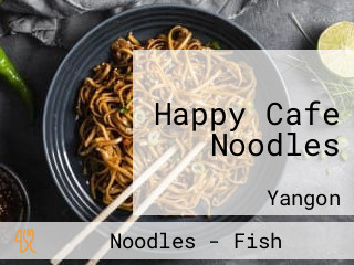 Happy Cafe Noodles