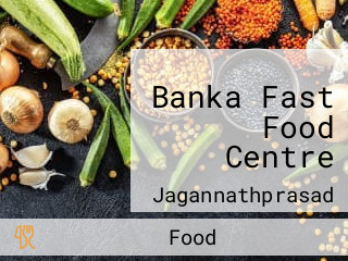 Banka Fast Food Centre