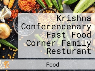Krishna Conferencenary Fast Food Corner Family Resturant