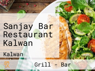 Sanjay Bar Restaurant Kalwan