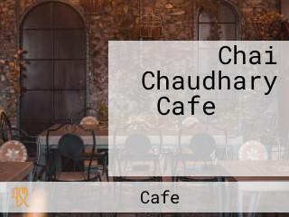 Chai Chaudhary Cafe चाय चौधरी कैफ़े बार
