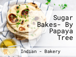Sugar Bakes- By Papaya Tree