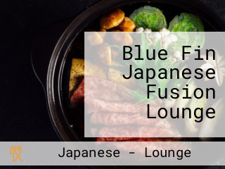Blue Fin Japanese Fusion Lounge