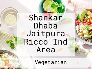 Shankar Dhaba Jaitpura Ricco Ind Area