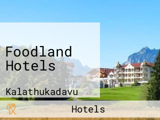 Foodland Hotels