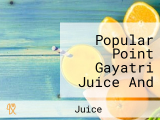 Popular Point Gayatri Juice And Chat Center