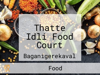 Thatte Idli Food Court