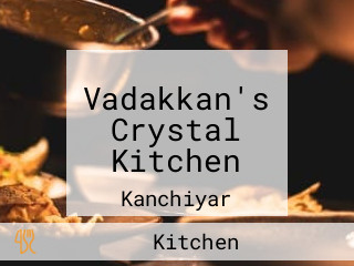 Vadakkan's Crystal Kitchen