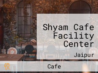 Shyam Cafe Facility Center