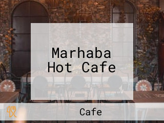 Marhaba Hot Cafe