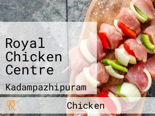 Royal Chicken Centre