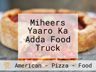 Miheers Yaaro Ka Adda Food Truck
