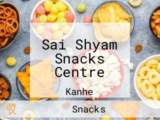Sai Shyam Snacks Centre