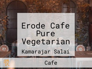 Erode Cafe Pure Vegetarian
