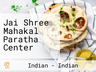 Jai Shree Mahakal Paratha Center