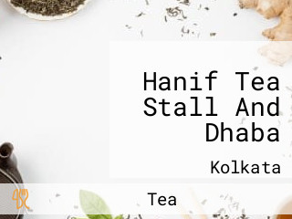 Hanif Tea Stall And Dhaba