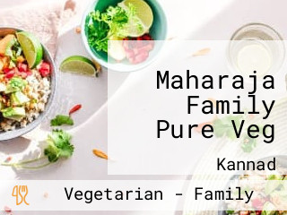Maharaja Family Pure Veg