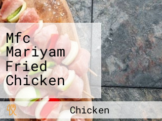 Mfc Mariyam Fried Chicken