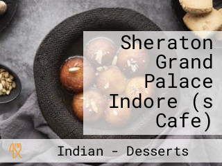 Sheraton Grand Palace Indore (s Cafe)