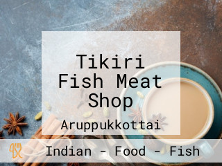 Tikiri Fish Meat Shop