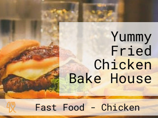 Yummy Fried Chicken Bake House